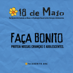#FaçaBonito: ONG ACARI participa de Campanha Nacional de Combate ao Abuso e à Exploração Sexual de Crianças e Adolescentes