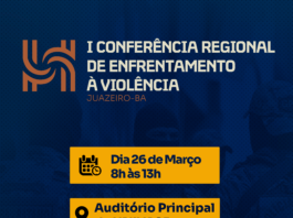 Violência urbana, violência contra a mulher e desafios da segurança pública no Brasil são temáticas da 1ª Conferência Regional de Enfrentamento à Violência em Juazeiro