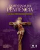 Caminhada da Penitência 2026 acontece neste sábado (21) saindo da igreja do Bairro São Geraldo em Juazeiro (BA)