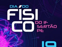 IFSertãoPE: Campus Petrolina realizará evento em celebração ao Dia do Físico e da Física 2026