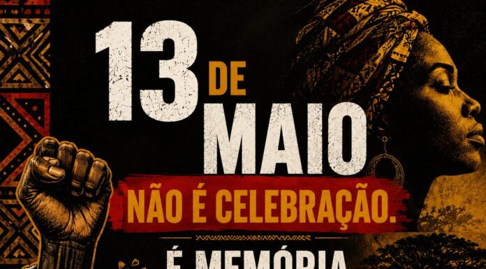 13 de Maio: “Não é celebração. É memória, reflexão e luta”