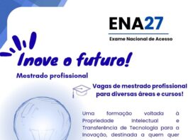 Abertas as inscrições do processo seletivo para o Mestrado Profissional em Propriedade Intelectual e Transferência de Tecnologia para Inovação (Profnit)