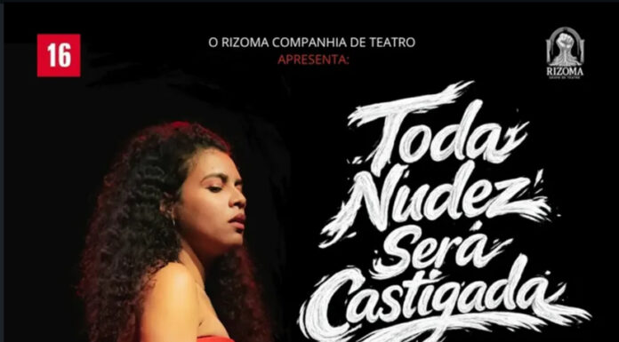 Espetáculo “Toda Nudez Será Castigada” será apresentado no Teatro João Gilberto, em Juazeiro, neste domingo (16)